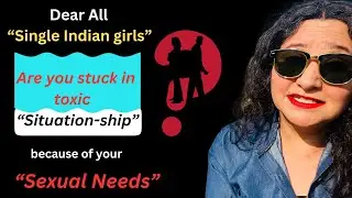 Single women who get trapped in toxic Situation-ship coz of their sexual needs&hellip;?
