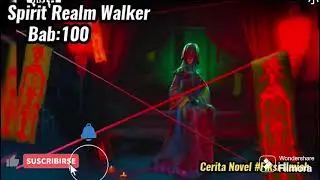 Spirit Realm Walker episode 12 &bull; #PejalanAlamRoh #ceritanovelseru