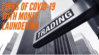 Impact of COVID on Trade Based Money Laundering / Влияние КОВИД на преступления по отмыванию денег.