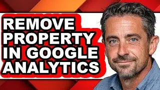 How to Remove Property in Google Analytics (only Way)