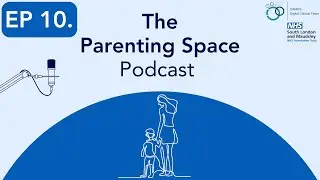 The Parenting Space podcast - EP10. Communication