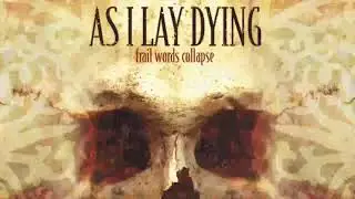 As I Lay Dying Frail Words Collapse FULL ALBUM