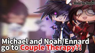 Michael and Noah FINALLY get Couple Therapy?! 😨 [GCMM / skit?] /requested