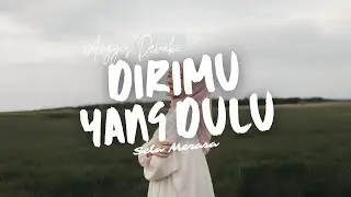 DIRIMU YANG DULU - Anggis Devaki Cover by Sela Merasa
