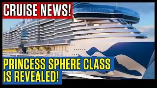 First Princess Cruises Sphere Class Ship Revealed! | Cruise News