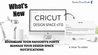 WHAT'S NEW...CRICUT DESIGN SPACE v7.13 for DESKTOP