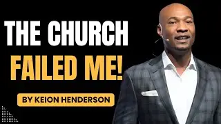 Keion Henderson 2026 | Before You Walk Away: Healing From Church Hurt & Spiritual Burnout