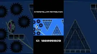 Interstellar Retribution #gaming #geometrydash #gd #gdlevels #geometrydashgameplay #videogames