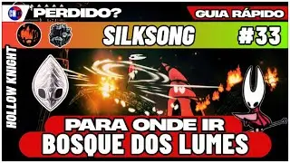 Como Explorar o Bosque dos Lumes em Hollow Knight Silksong | Lanterna de Lumefogo - Guia rápido #33
