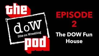 DOWPOD Episode 2 - The DOW Fun House