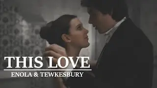 ENOLA & TEWKESBURY  This Love  [Enola Holmes 2]