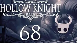 Lettuce play Hollow Knight part 68