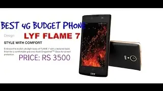 Full and Detailed review of LYF FLAME 7 4G (Budget Phone)
