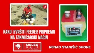 MELEG BAIT - PRIPREMA JEDNOG &Scaron;AMPIONA U FEEDER RIBOLOVU (NENAD STANI&Scaron;IĆ SHONE)