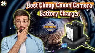 ✅ Top 5: Best Cheap Canon Camera Battery Charger [Cheap Canon battery charger] { Reviews }