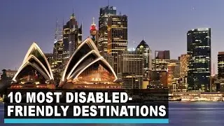 10 most disabled friendly destinations