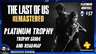 The Last of Us Remastered Trophy Guide (PS+ 10/22) | PLATINUM HUNTERS #57