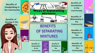 Benefits of Separating Mixtures - Science 6 Q1
