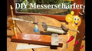 Messerschleifer Messerschärfer  Knife Sharpening Jig selbstgebaut