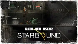 Starbound [Ep09] - Raid der USCM!