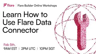 Builders Workshops - S5: Learn How to Use Flare Data Connector