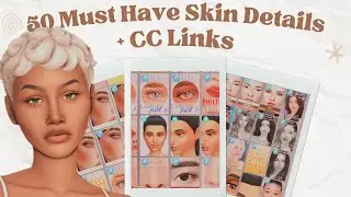 50 must have skin details to make all your sims unique! 💗✨🫶🏿