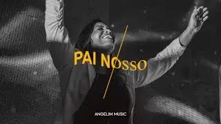 Pai Nosso (Our Father) + Espontâneo | Angelim Music | Momento de louvor