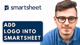 How To Add Logo Into Smartsheet [2026 Guide]