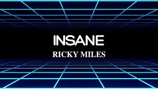 Ricky Miles - Insane (Lyrics)