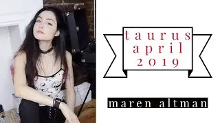taurus april 2019 forecast // monthly horoscope // maren altman