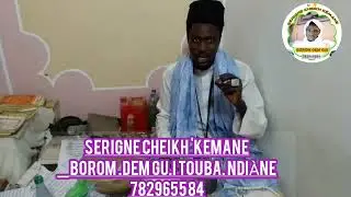 SERIGNE CHEIKH Kemane borom DEM gui 782965584 Touba asalem opetalou ndiane