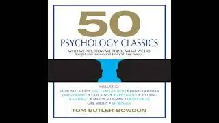 50 Psychology Classics: Who We Are, How We Think, What We Do - Tom Butler-Bowdon