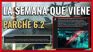 PARCHE 6.2 VENDR&Aacute; LA SEMANA QUE VIENE a Battlefield 2042