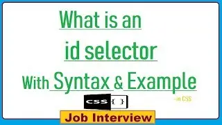 10. What is an id selector With Syntax & Example in CSS?