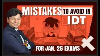 Don’t Make These Mistakes In IDT || Must Watch For Jan. 26 Exams || CA. Yashvant Mangal