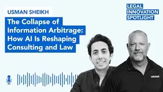 Episode 84: The Collapse of Information Arbitrage: How AI Is Reshaping Consulting and Law