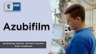 IHK-Azubifilm &ndash; Ausbildung starten, Karriere machen, Geld verdienen