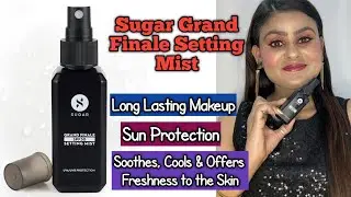 Sugar Grand Finale SPF 30 Setting Mist Review+Demo | Sugar Makeup Setting Spray | Setting Spray |