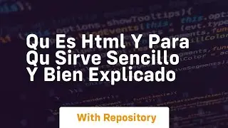qu es html y para qu sirve sencillo y bien explicado