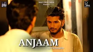 Anjaam - Jay The SwagStar| Prod. By Rahul Srivastav| The Cheater| M&D Crew India