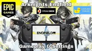 Arknights: Endfield Steam Deck Gameplay | Filipino Guide and Setup with Lossless Scaling