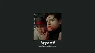 ( slowed down ) tag you’re it