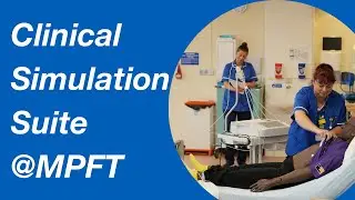 MPFT's Simulation Based Learning Journey: Clinical Simulation Suite (Cheadle)