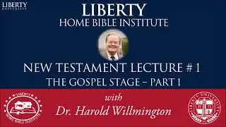 Новый Завет 1 | Евангелия 1 | Библейский институт Liberty Home | HL Willmington