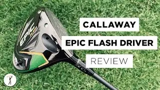 Callaway Epic Flash Driver Review