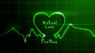 POS!TIVE  - Virtual Love