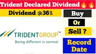 Trident Declared Dividend, Trident share latest news, Trident share mews today, Trident share