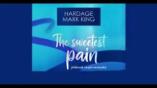 HARDAGE & MARK KING - THE SWEETEST PAIN (Filtered Instrumental)