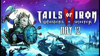 Tails of Iron II, Day 12