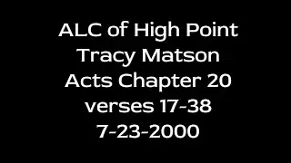ALC of High Point - Tracy Matson - Acts Chapter 20 17-38 - 7-23-2000